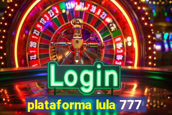 plataforma lula 777